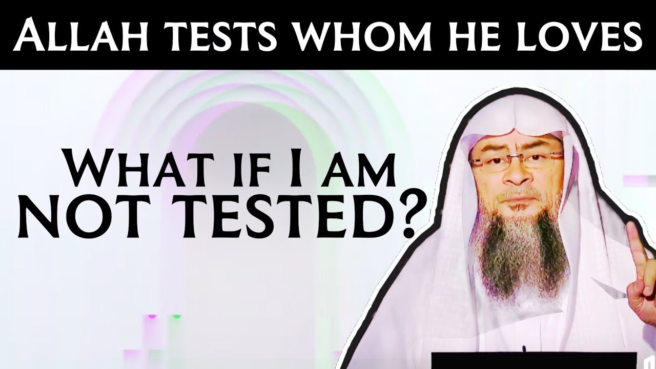 Allah tests Whom He loves but what if I am not tested? Does Allah not love me?