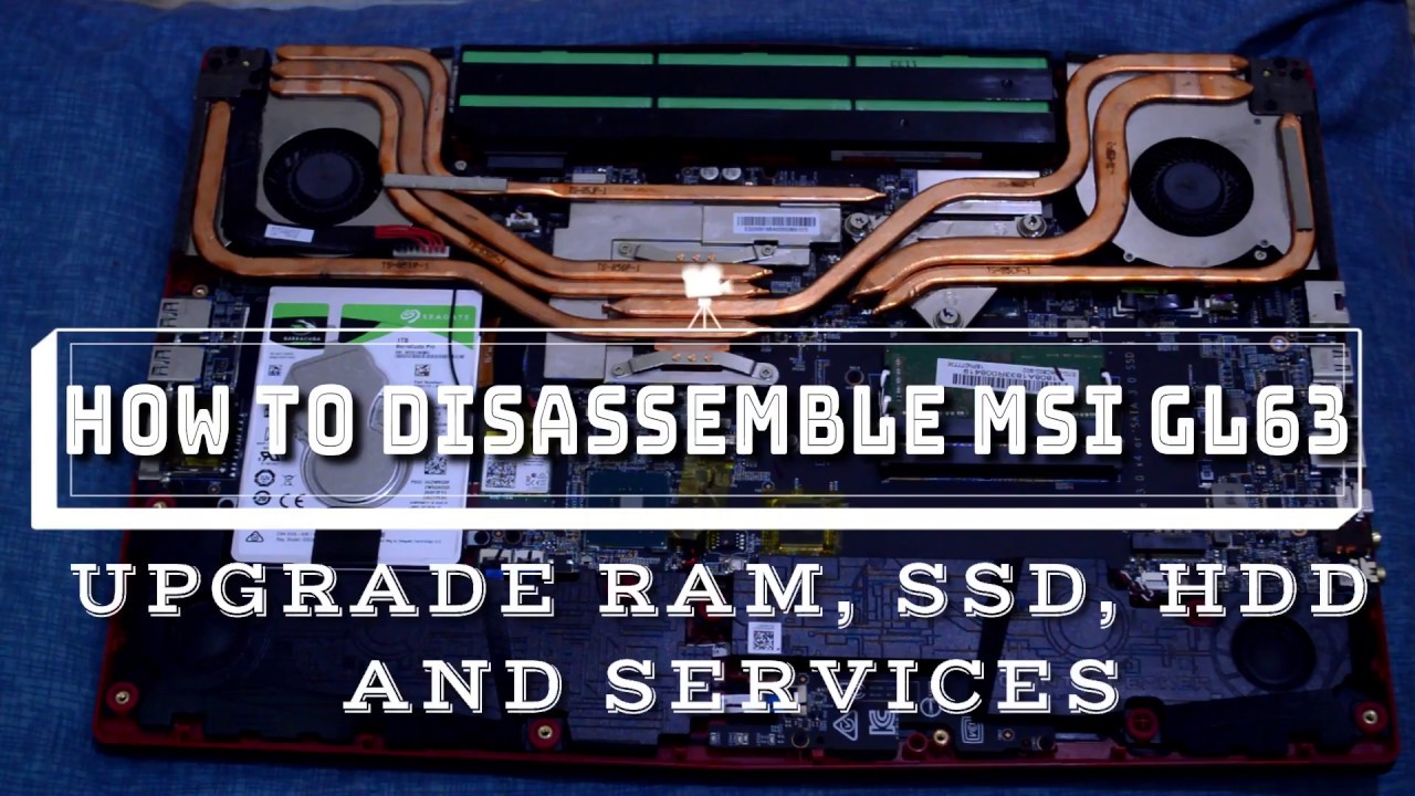 HOW TO UPGRADE MSI GL63 (Ram, SSD, HDD)