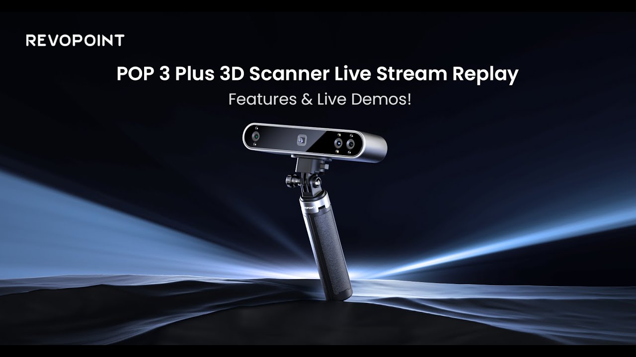 POP 3 Plus 3D Scanner Live Stream Replay: Features & Live Demos!