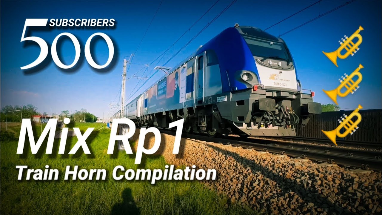 [#65]🎆500 SUBS SPECIAL: Mix Rp1/Train Horn Compilation!