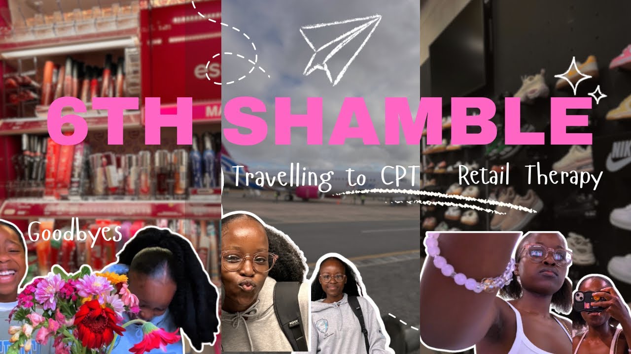 6th SHAMBLE | Young retail therapy, Goodbye SA, hello CPT
