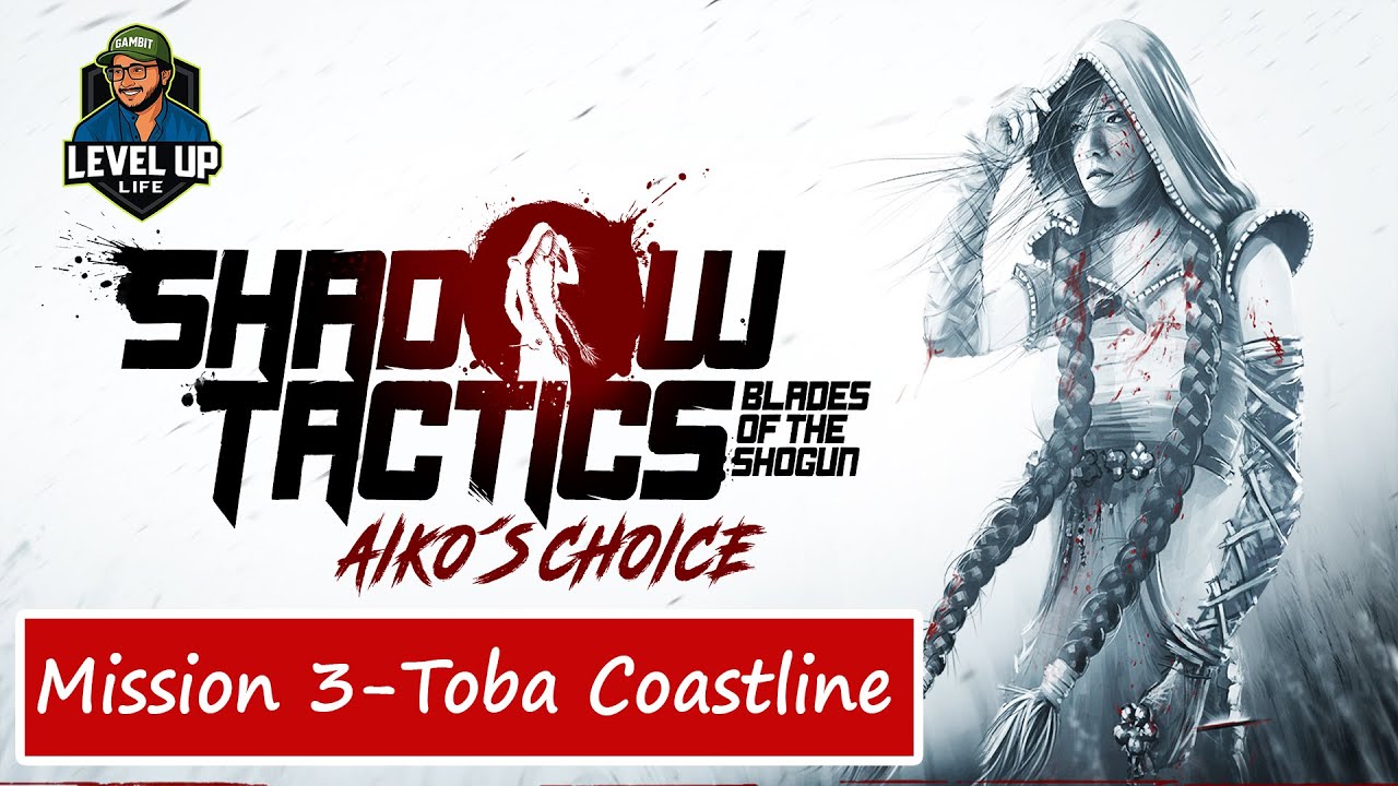 Shadow Tactics: Aiko’s Choice – Mission 3: Toba Coastline | Tactical Stealth Gameplay Walkthrough