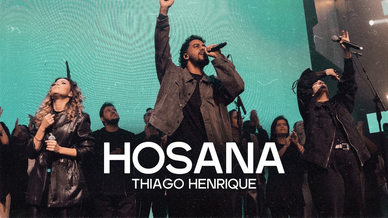 Hosana - Thiago Henrique (Ao Vivo na Lagoinha Matriz)