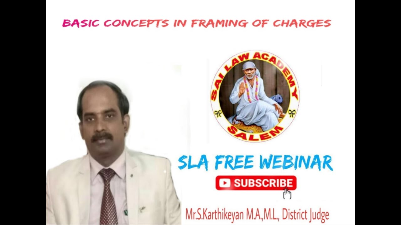 Basic Concepts in Framing of Charges by Mr.S.Karthikeyan, M.A.,M.L., District Judge
