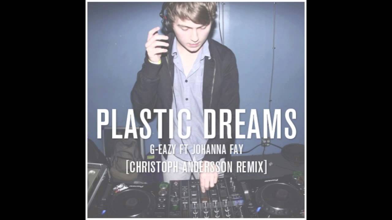 G-Eazy - Plastic Dreams (Christoph Andersson Remix)