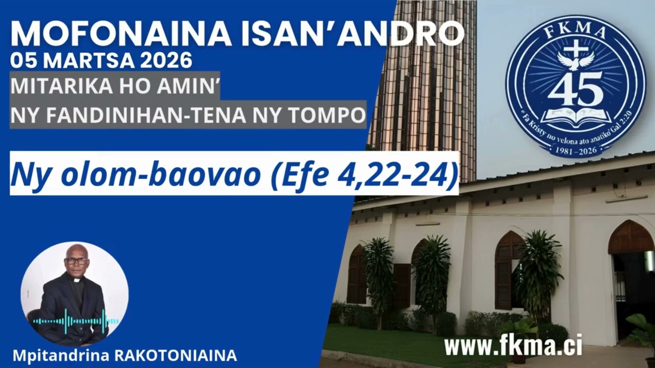 Mofonaina 05 Martsa 2026 |  Ny olom-baovao (Efe 4,22-24)