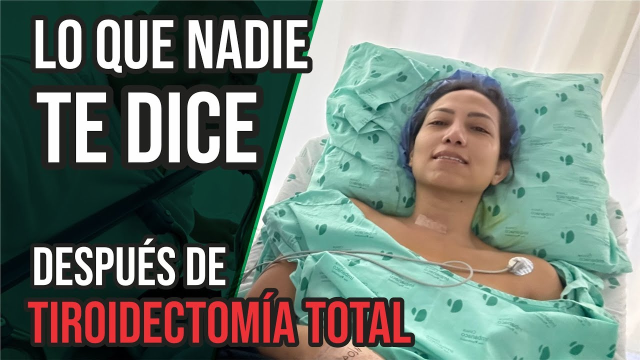 Tiroidectomía total: lo que nadie te dice después de la cirugía