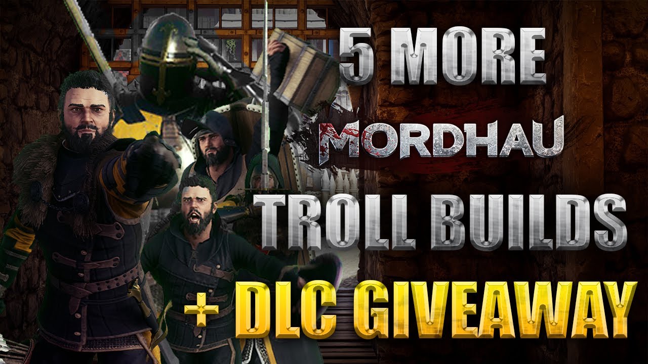 Unlocking the Fun: More Mordhau Troll Builds Guide (2023)
