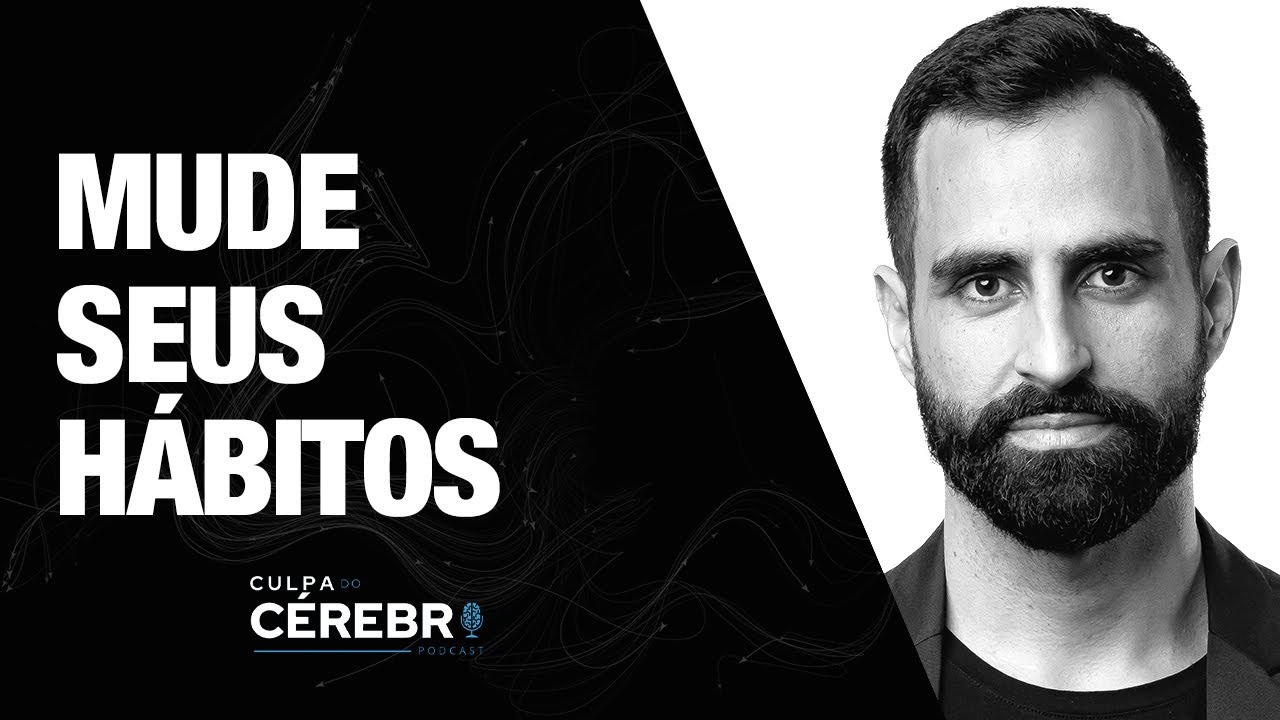 Neurocientista revela como criar novos h&aacute;bitos bons e controlar os h&aacute;bitos ruins - Ep.4