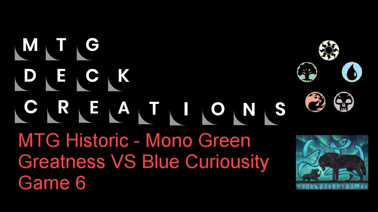 MTG Historic   Mono Green Greatness VS Blue Curiousity Game 6