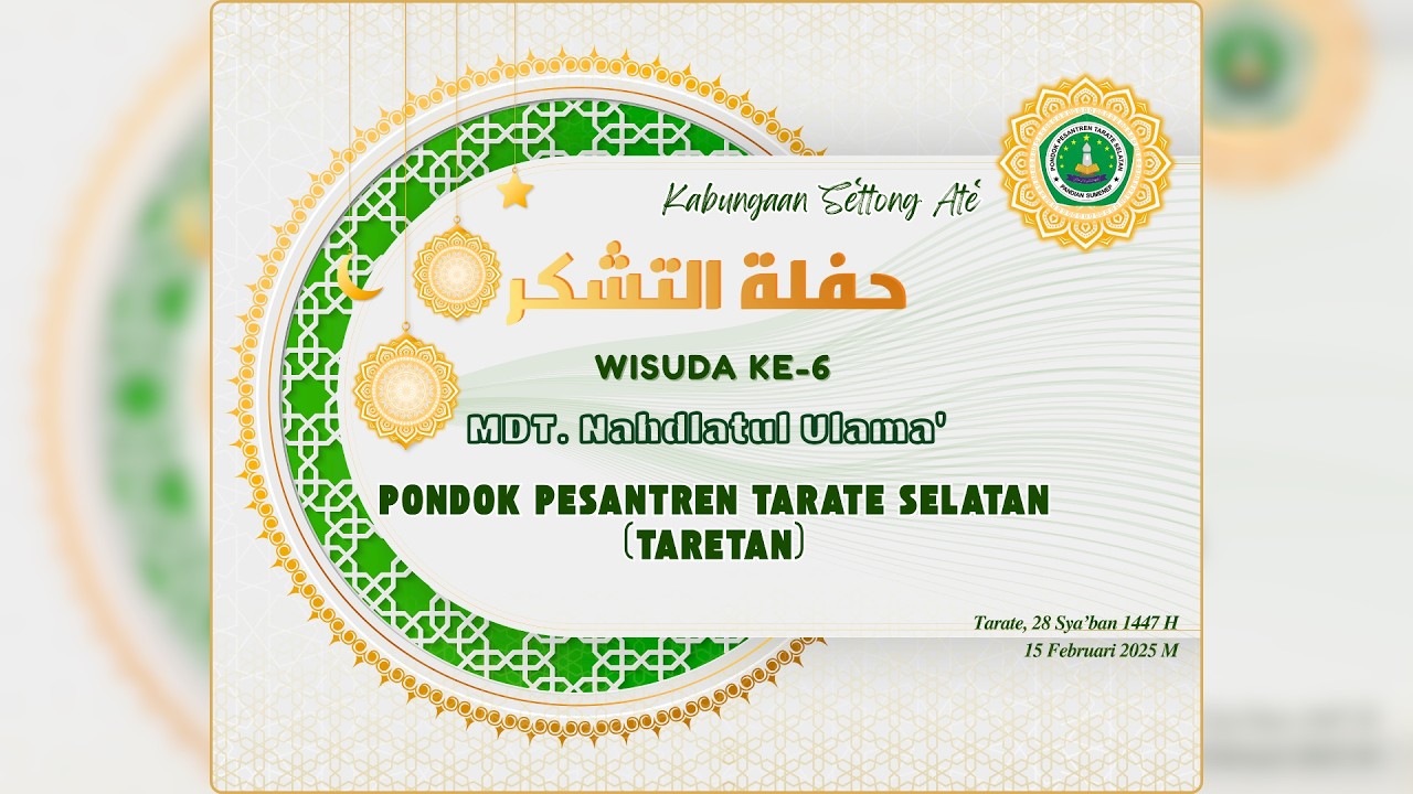HAFLATUT TASYAKKUR WISUDA KE-6 MDT NAHDATUL ULAMA' - PP. TARATE SELATAN 15 FEBRUARI 2026