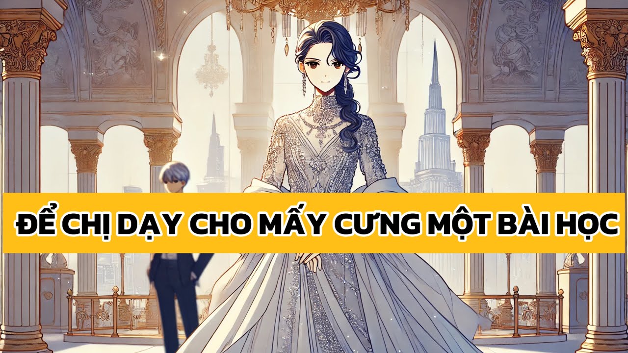 [FULL REVIEW] ĐỂ CHỊ DẠY CHO MẤY CƯNG MỘT BÀI HỌC | MÈO BÉO AUDIO