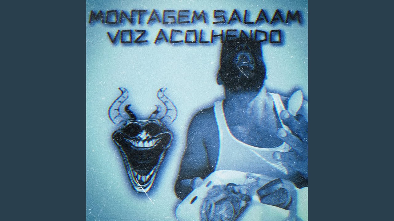 MONTAGEM SALAAM VOZ ACOLHENDO (OVER SLOWED)