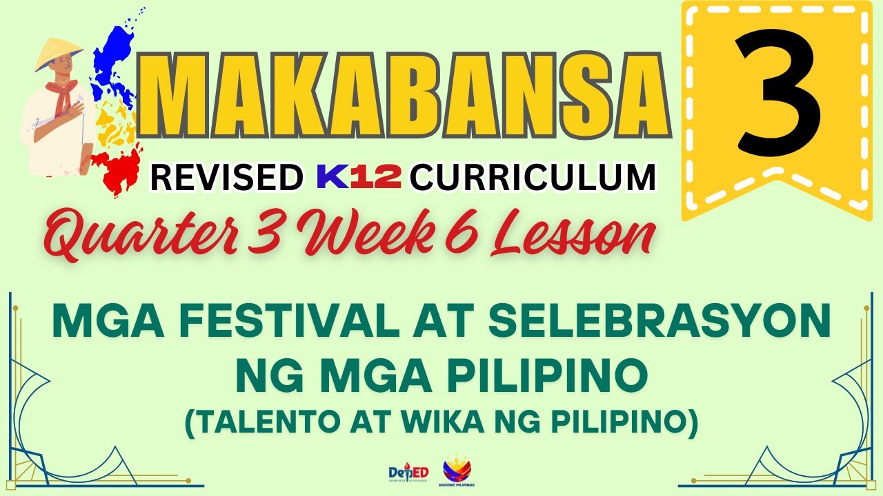 MAKABANSA 3 | FESTIVAL AT SELEBRASYON NG MGA PILIPINO | WEEK 6 LESSON |  QUARTER 3 |  REVISED CURRIC