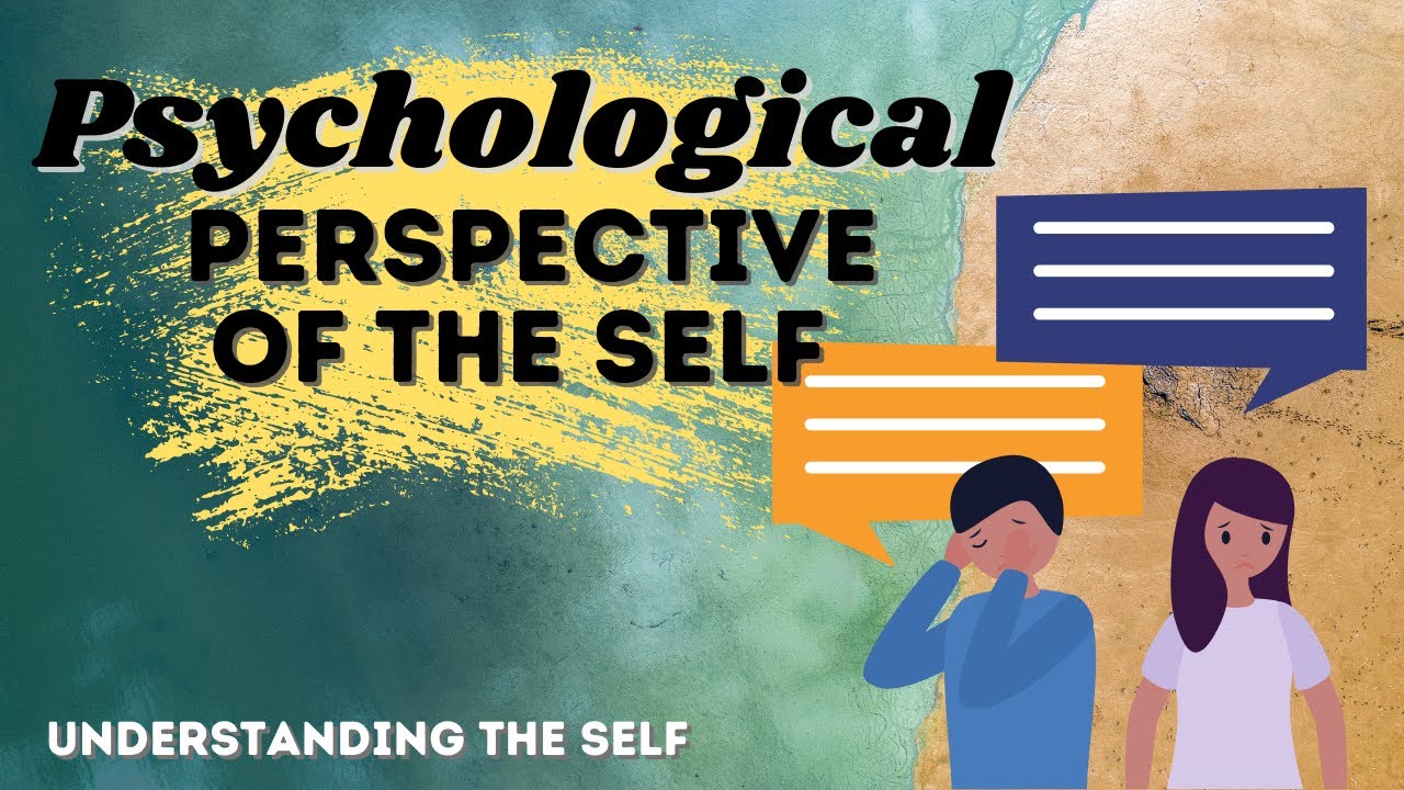 LESSON 3: PSYCHOLOGICAL PERSPECTIVE OF THE SELF || Understanding the Self - Marvin Cabañero