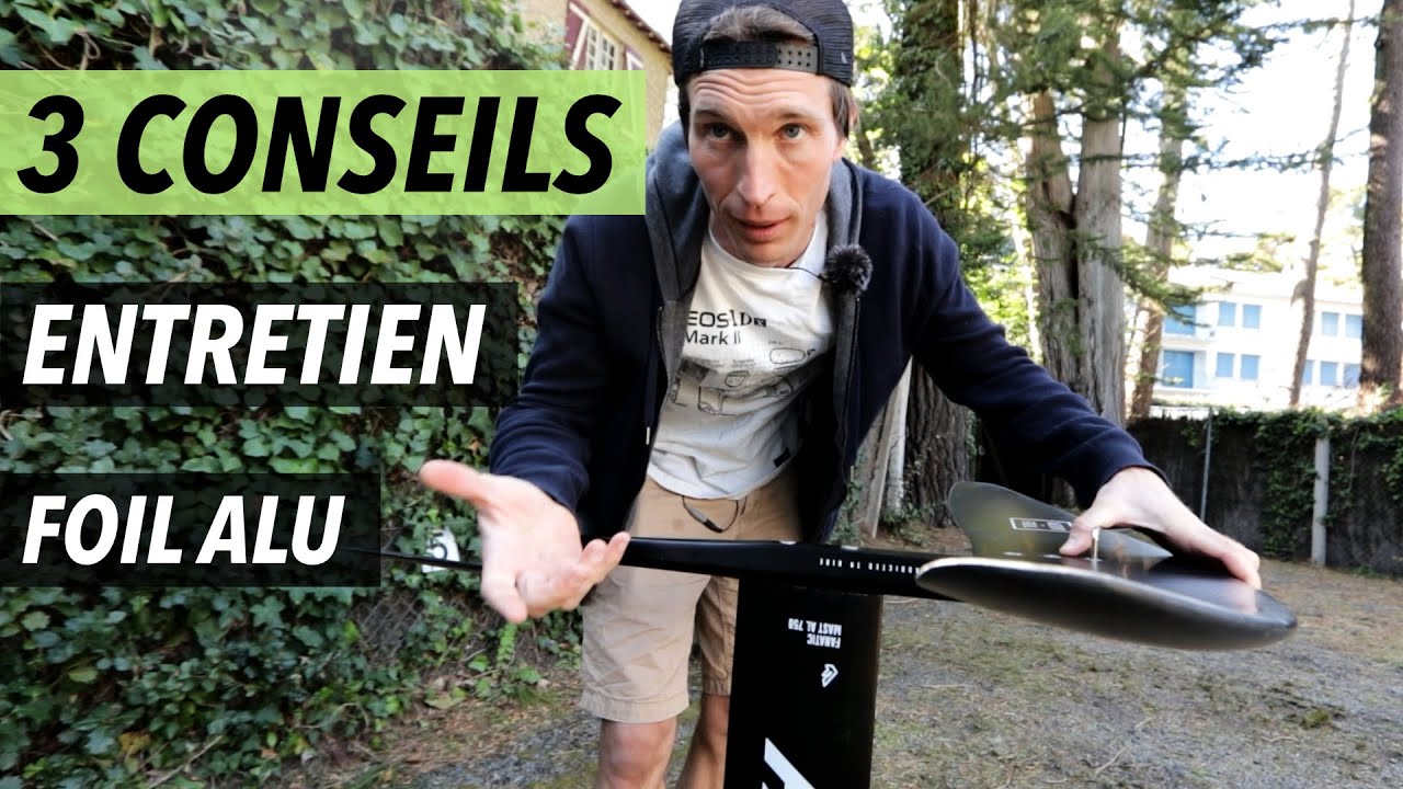 FOIL ALU : 3 CONSEILS D’ENTRETIEN (WINDFOIL WINGFOIL SURFOIL )