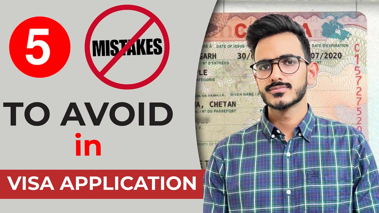 5 BIG MISTAKES IN VISA APPLICATION LEAD TO REFUSALS !!!