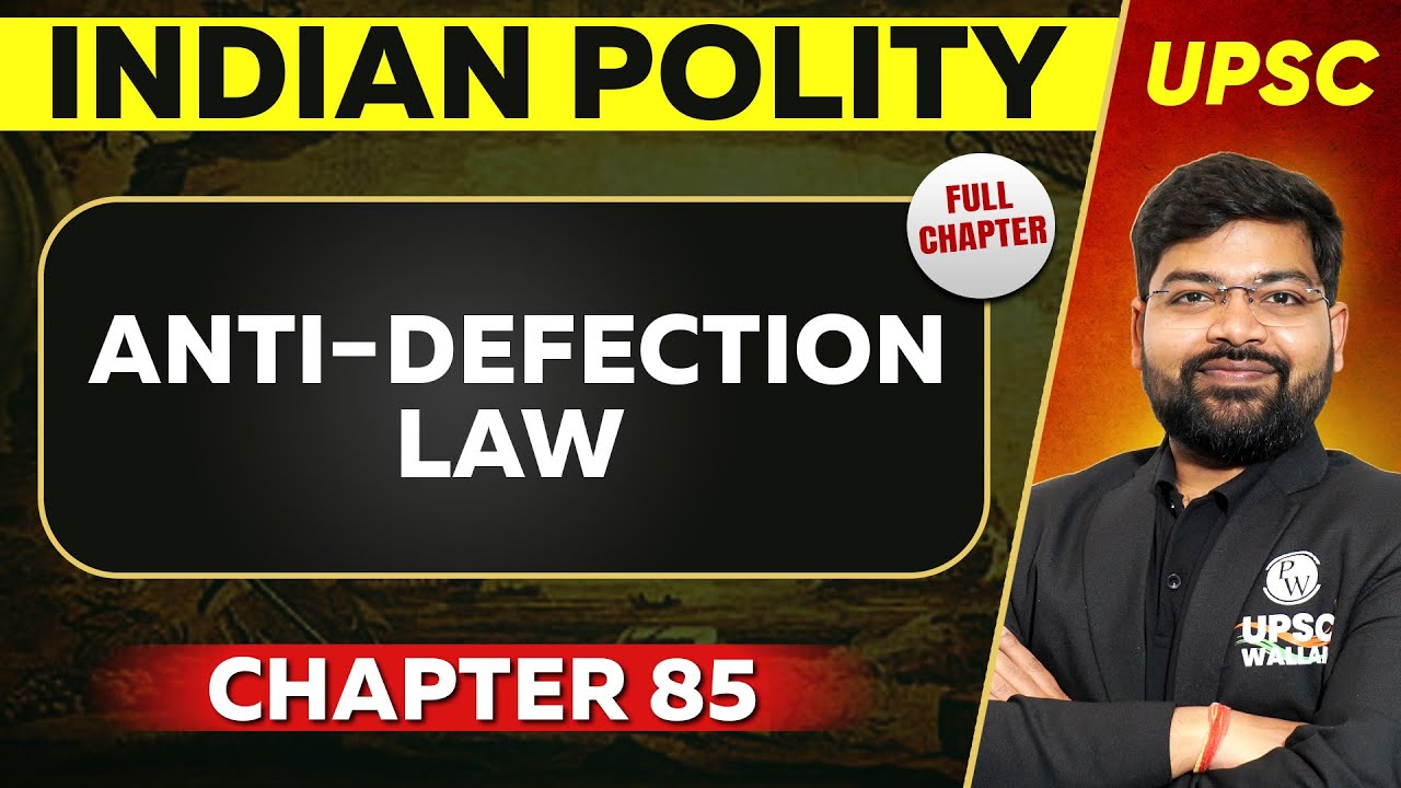 Anti-Defection Law FULL CHAPTER | Indian Polity - Chapter 85 | UPSC Preparation ⚡
