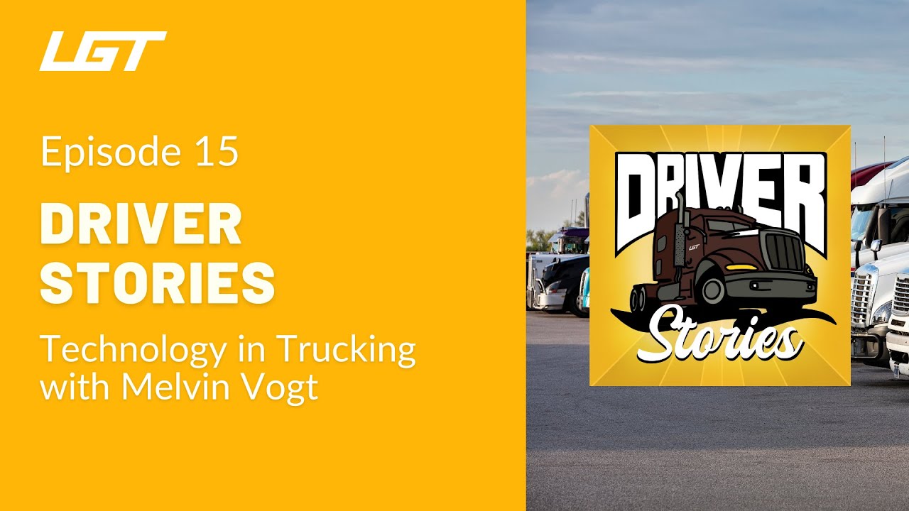 Driver Stories Episode 15 | Technology in Trucking with Melvin Vogt