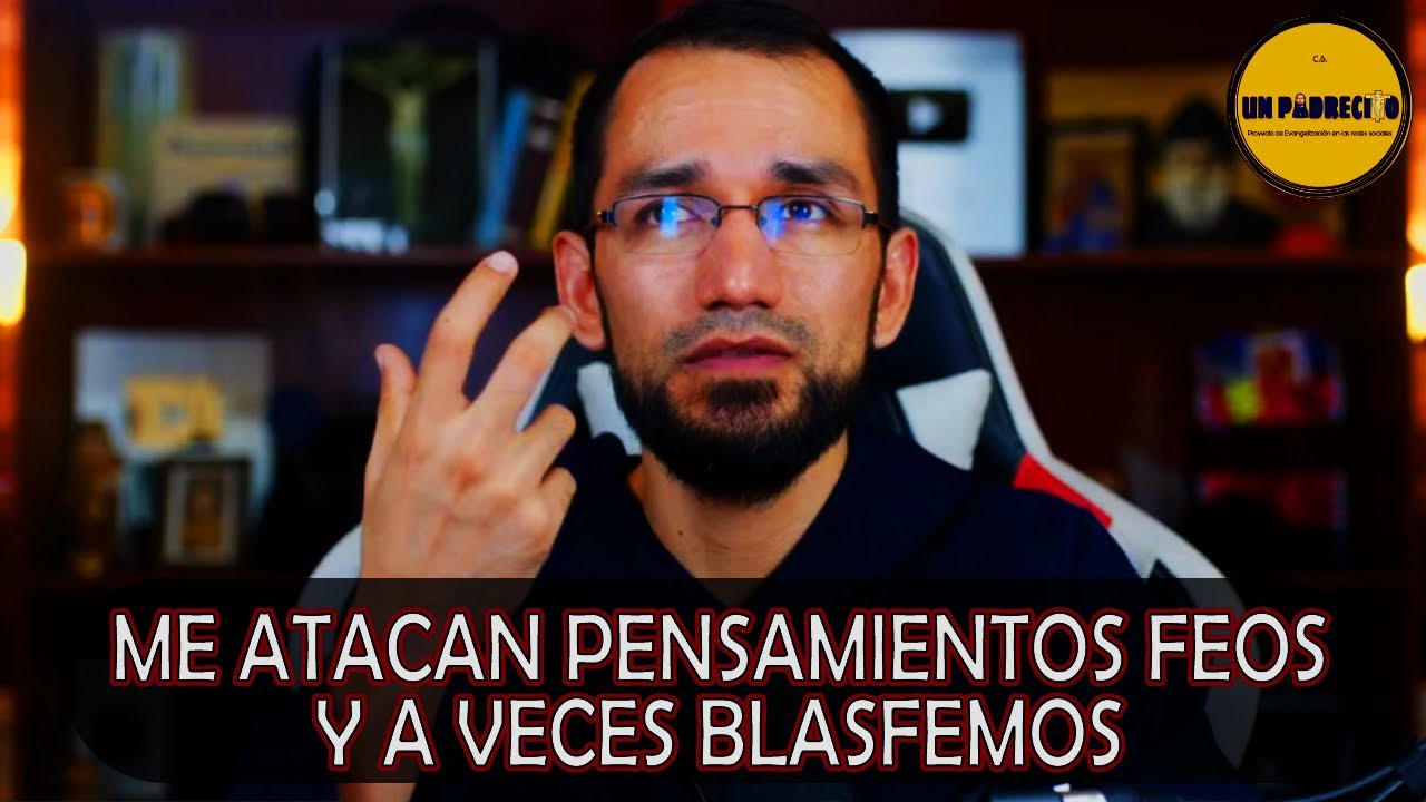 🔺Me atacan pensamientos blasfemos a Dios👈