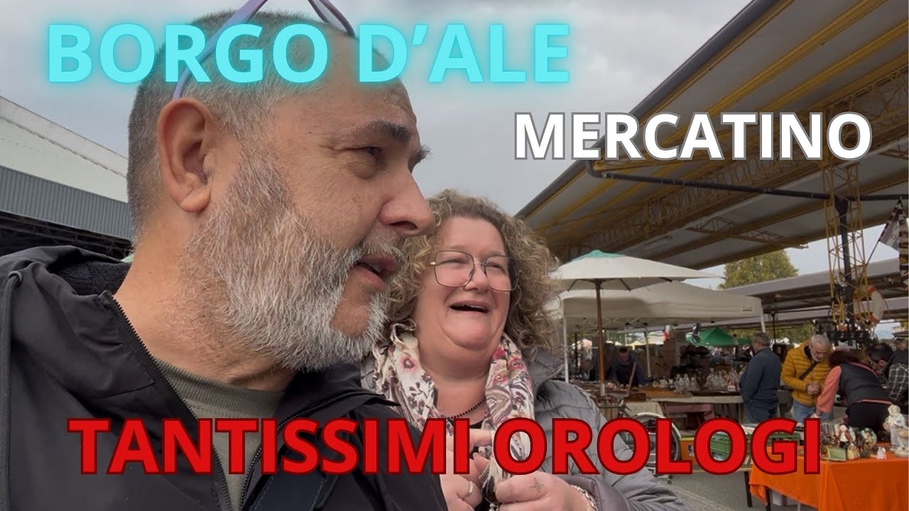 MERCATINO BORGO D’ALE Tantissimi Orologi