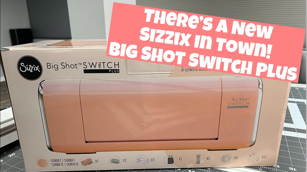 Unboxing & Review of The New Sizzix Big Shot Switch Plus