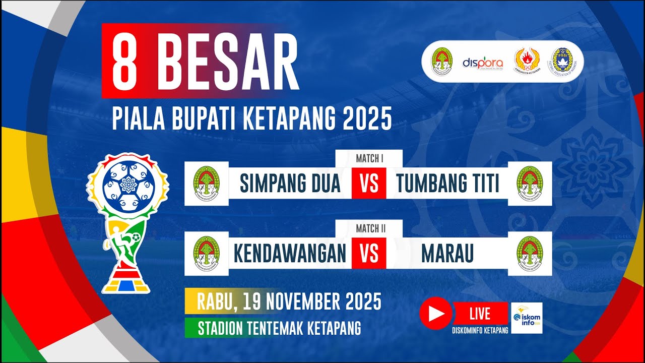 SIMPANG DUA VS TUMBANG TITI | KENDAWANGAN VS MARAU | PIALA BUPATI KETAPANG 2025