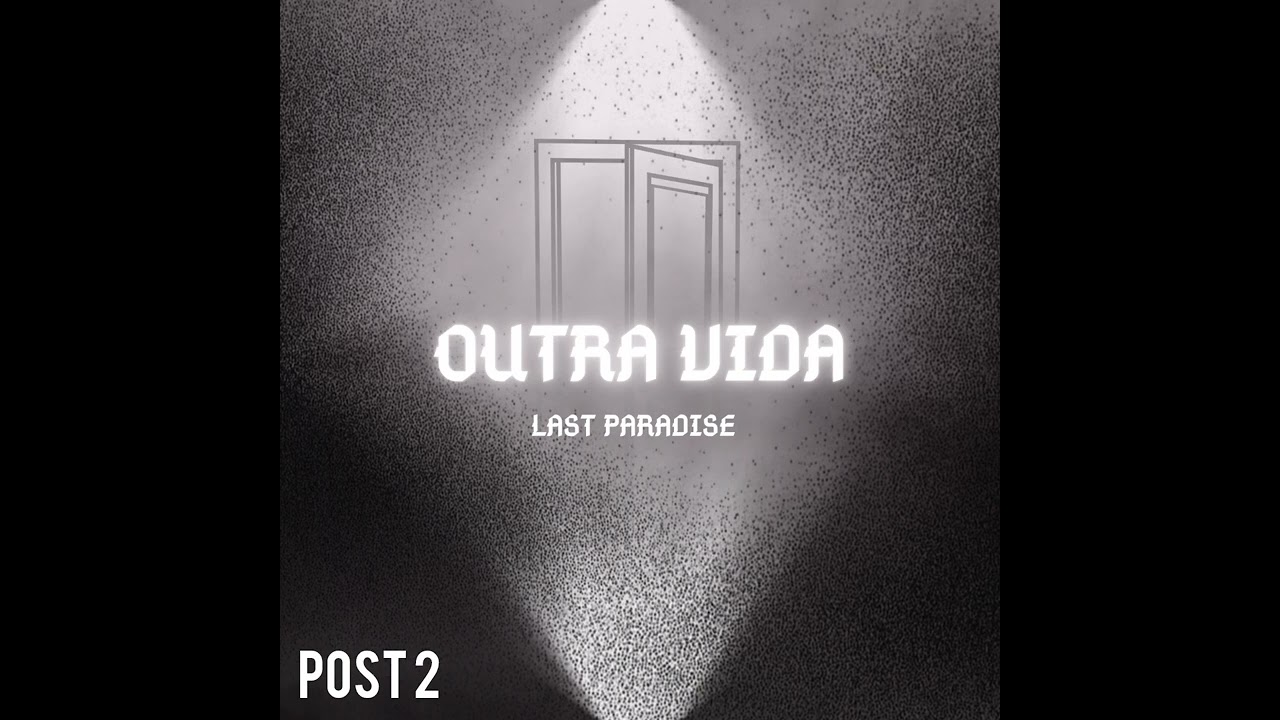 Outra Vida--Post 2