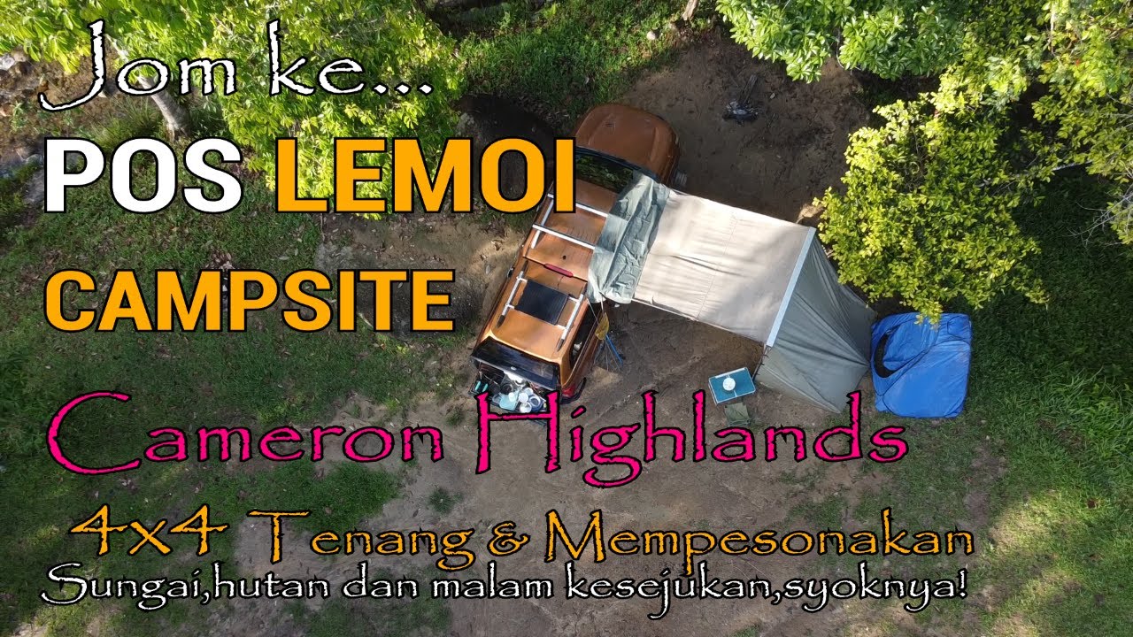 Pos Lemoi campsite | Jalan ke pos Lemoi campsite di Cameron Highlands | 4x4 | Family & solo camping