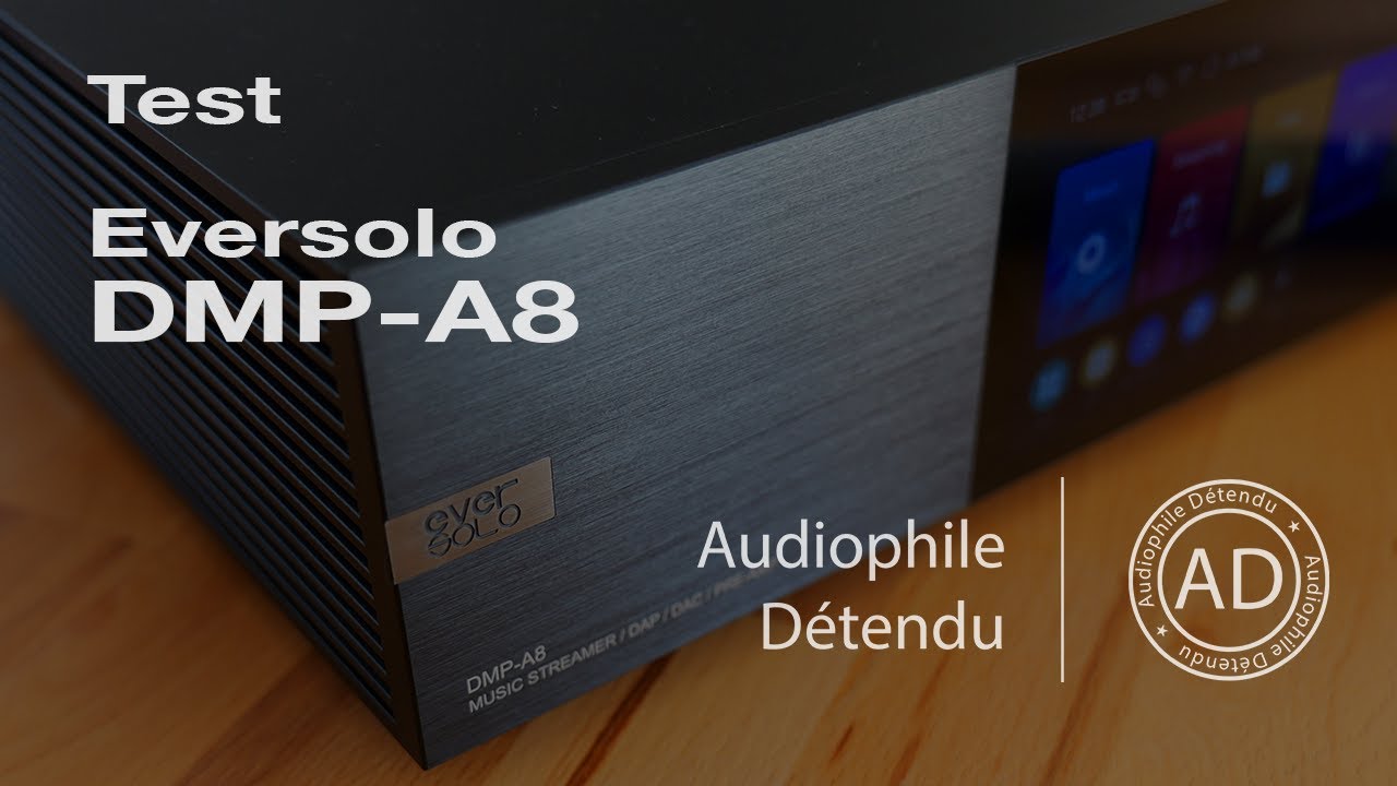 🇨🇳 Eversolo DMP A8, le lecteur réseau du FUTUR !