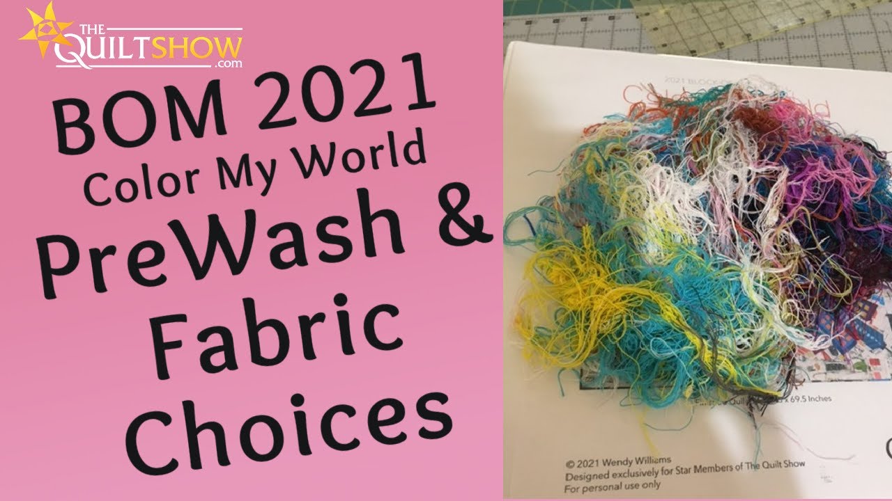 BOM 2021 - Color My World - PreWashing & Fabric Selection-Class 1
