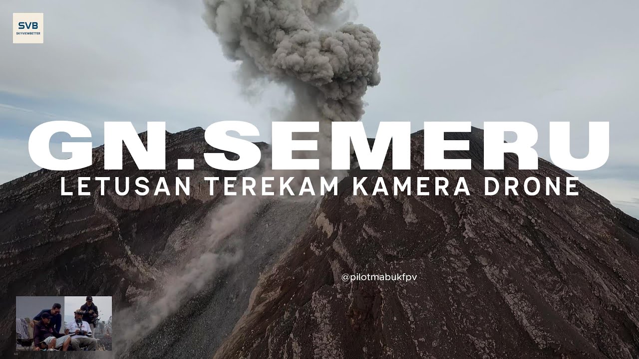 UPDATE TERKINI!!! H+3 ERUPSI SEMERU, LETUSAN TEREKAM KAMERA DRONE