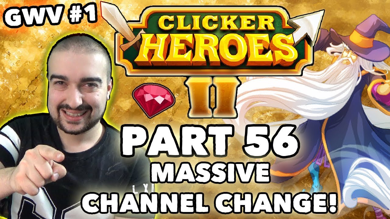 Clicker Heroes 2: MASSIVE CHANNEL UPDATE - Walkthrough Guide #56 - PC Gameplay