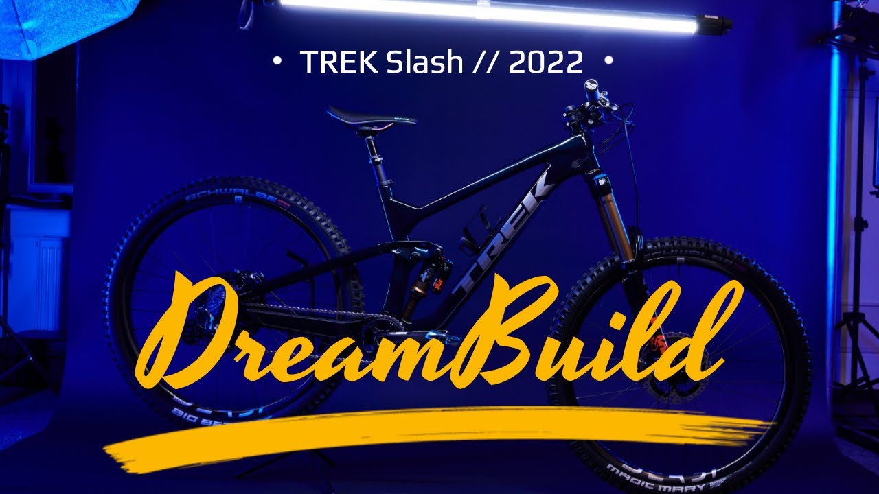 Dream Build - TREK SLASH // The sickest bike I ever owned.