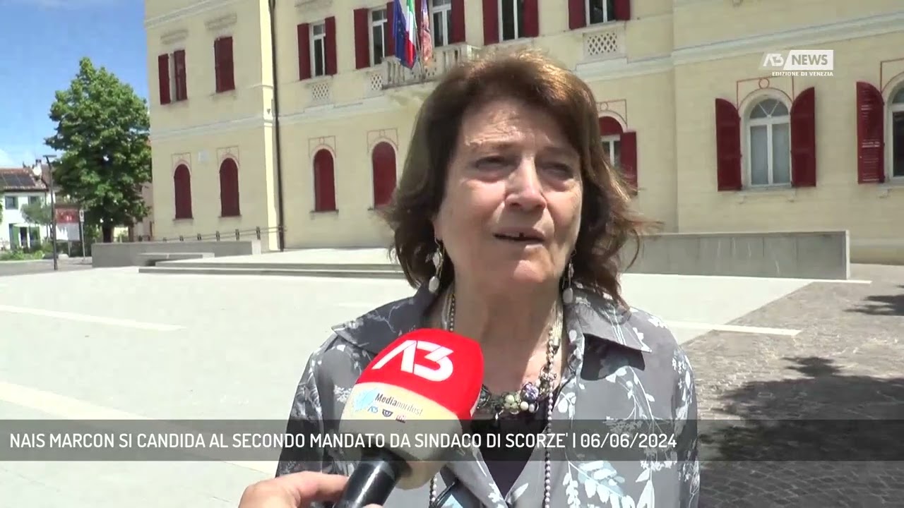 NAIS MARCON SI CANDIDA AL SECONDO MANDATO DA SINDACO DI SCORZE' | 06/06/2024