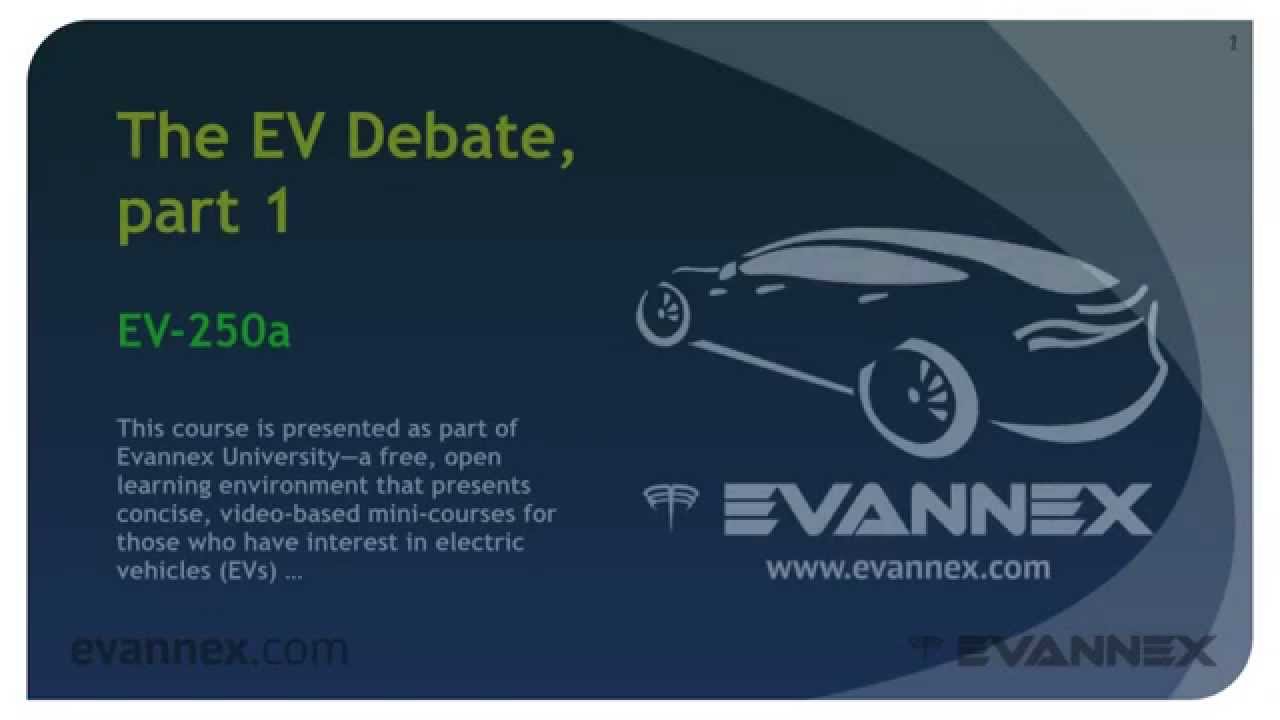 EV 250a—The EV Debate
