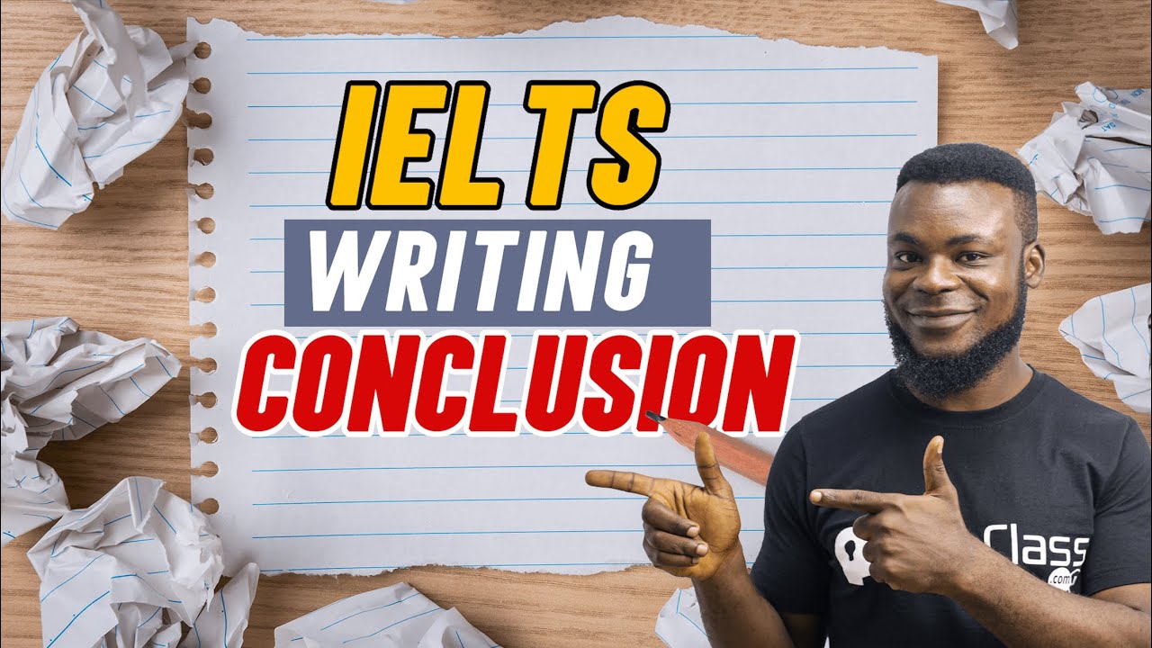 IELTS Writing  Conclusion - How to score a writing band 9 with a solid conclusion