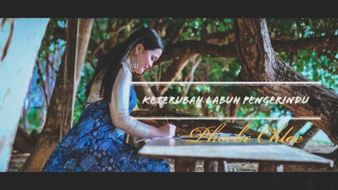 KETERUBAH LABUH PENGERINDU - PHOEBE CHLOE (Official Music Video)