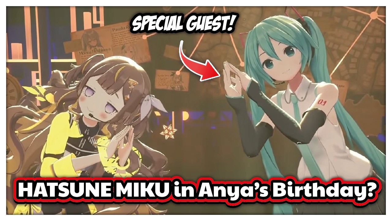 Anya 3D Birthday Live's Special guest is HATSUNE MIKU ?!!!!!