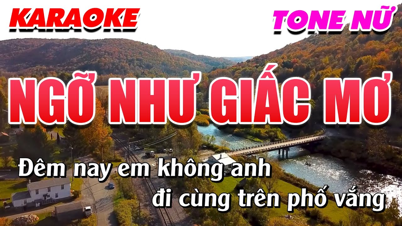 NGỠ NHƯ GIẤC MƠ KARAOKE TONE NỮ - BEAT NHẠC SỐNG MỚI NHẤT