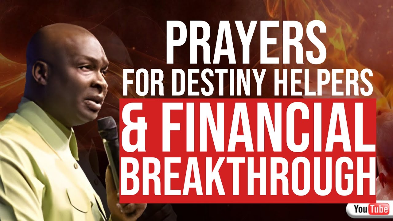 PRAYERS FOR DESTINY HELPERS AND FINANCIAL BREAKTHROUGH | APOSTLE JOSHUA SELMAN