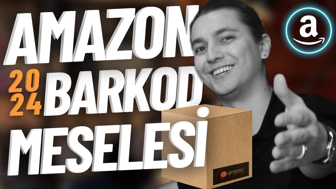 AMAZON BARKODLARI | UPC - FNSKU - TRANSPARENCY - KOLİ | AMAZON BARCODE | AMAZON FBA EĞİTİMİ 2024