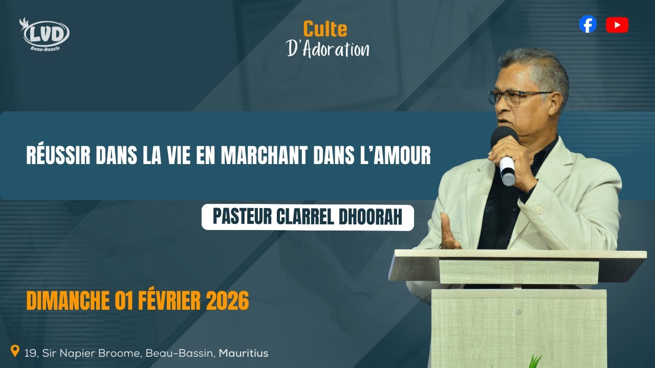 Réussir dans la vie en marchant dans L'amour | Pst Clarrel Dhoorah | Dimanche 01 Février 2026