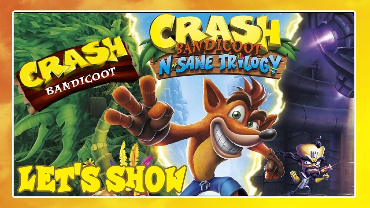 Crash Bandicoot N. Sane Trilogy - Crash Bandicoot - Let's Show