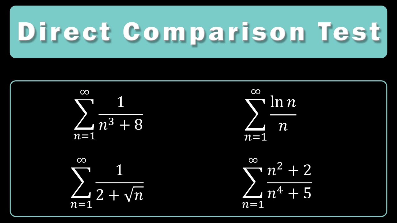 Direct Comparison Test for Convergence and Divergence