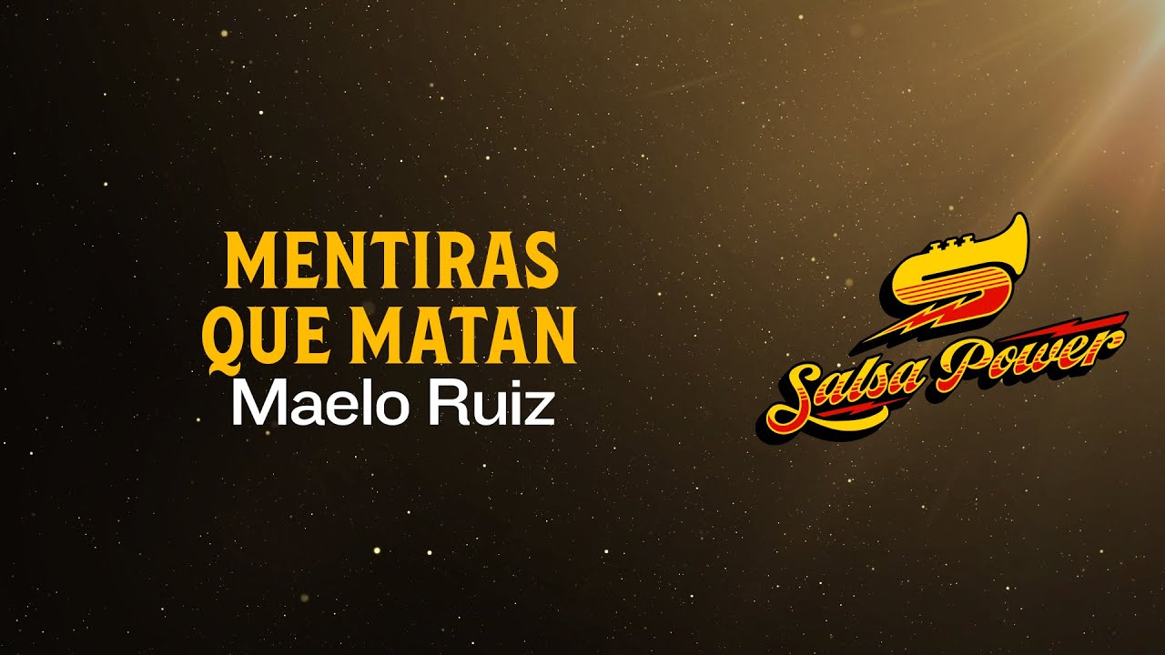Mentiras Que Matan, Maelo Ruiz - Video Letra - Salsa Power