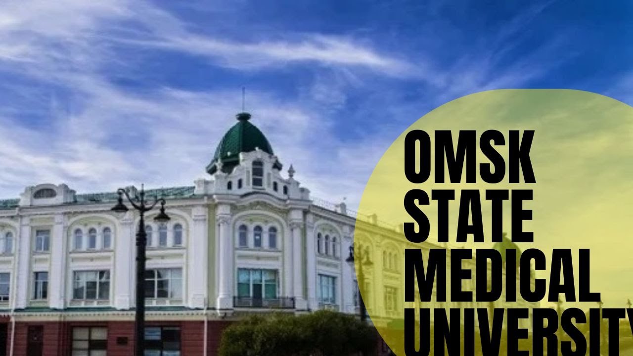 OMSK State Medical University. dekho kaise hai aur iska  locaction dekho kaisa hai