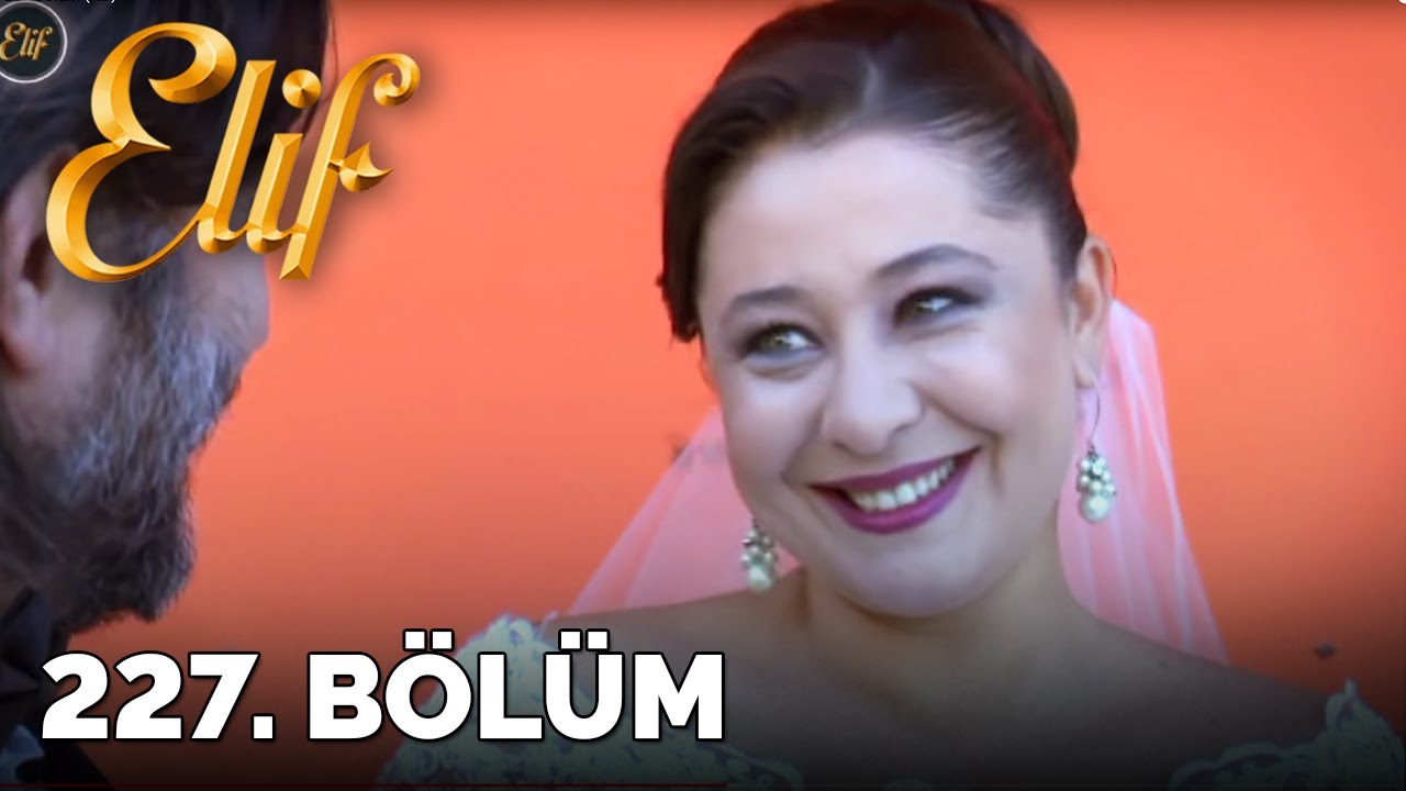 Elif - 227.B&ouml;l&uuml;m (HD)