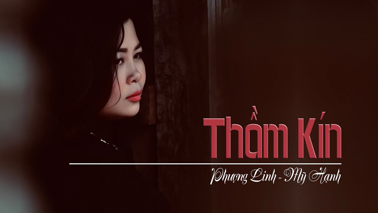THẦM KÍN [LYRIC VIDEO] -sáng tác PHƯỢNG LINH -tiếng hát MỸ HẠNH