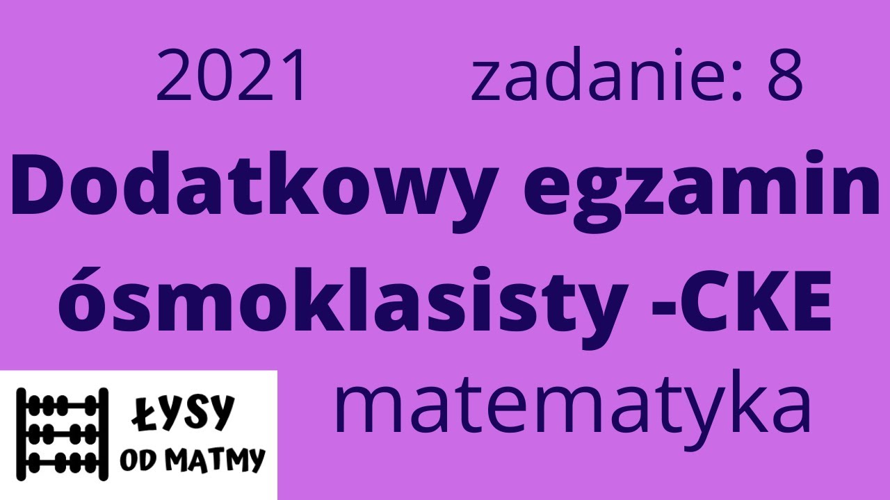 8 / 2021 E8 egzamin dodatkowy CKE